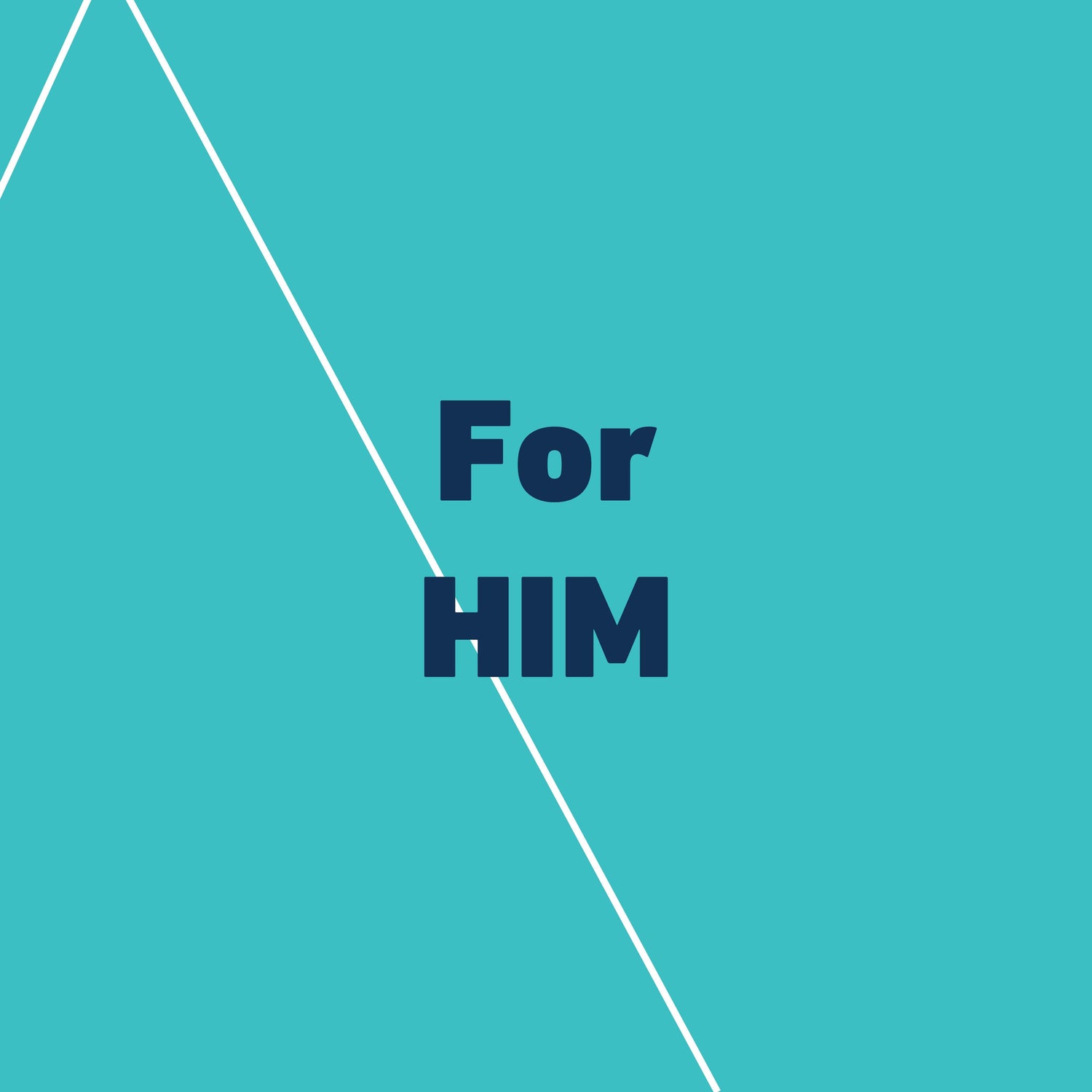 For Him